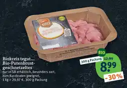 tegut Biokreis tegut... Bio-Putenbrust-geschnetzeltes Angebot