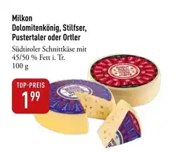 Galeria Markthalle Milkon Dolomitenkönig, Stilfser, Pustertaler oder Ortler Angebot