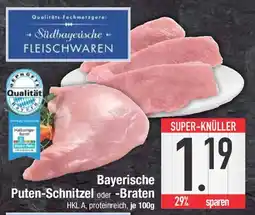 E-Center Bayerische Puten-Schnitzel oder -Braten Angebot