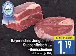E-Center Bayerisches Jungbullensuppenfleisch oder -Beinscheiben Angebot