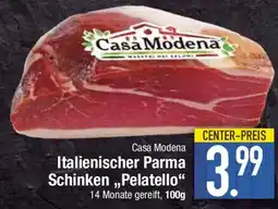 E-Center Casa Modena Italienischer Parma Schinken „Pelatello“ Angebot