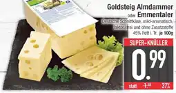 E-Center Goldsteig Almdammer oder Emmentaler Angebot