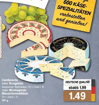 Famila Nord West Cambozola oder Rougette oder Montagnolo Blauschimmelkäse 100g Angebot