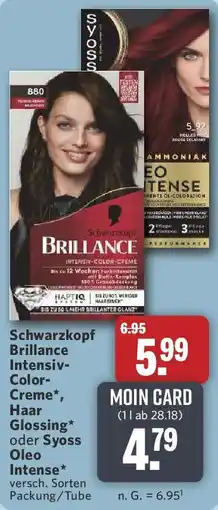 Combi Schwarzkopf Brillance Intensiv- Color- Creme, Haar Glossing oder Syoss Oleo Intense Angebot