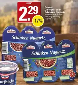 WEZ Reinert Geflügel- oder Schinken Nuggetz Angebot