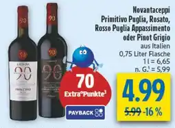diska Novantaceppi Primitivo Puglia, Rosato, Rosso Puglia Appassimento oder Pinot Grigio Angebot