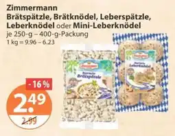 V Markt Zimmermann Brätschpätzle, Brätknödel, Leberspätzle, Leberknödel oder Mini-Leberknödel Angebot