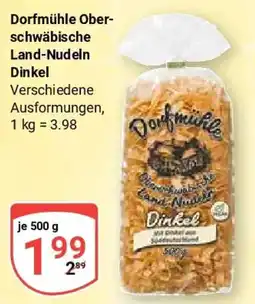 Globus Dorfmühle Ober-schwäbische Land-Nudeln Dinkel Angebot
