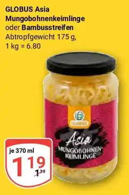 Globus GLOBUS Asia Mungobohnenkeimlinge oder Bambusstreifen Angebot