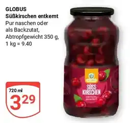 Globus GLOBUS Süßkirschen entkernt Angebot
