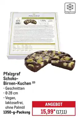 METRO Pfalzgraf Schoko-Birnen-Kuchen Angebot