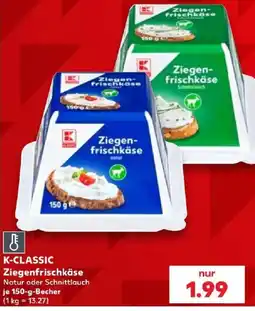 Kaufland K-CLASSIC Ziegenfrischkäse Angebot