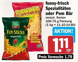 HIT funny-frisch Spezialitäten oder Pom Bär Angebot