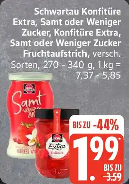 Edeka Schwartau Konfitüre Extra, Samt oder Weniger Zucker, Konfitüre Extra, Samt oder Weniger Zucker Fruchtaufstrich Angebot