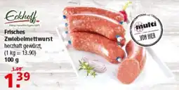 Multi Markt Eckhoff Frisches Zwiebelmettwurst Angebot