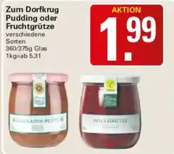 WEZ Zum Dorfkrug Pudding oder Fruchtgrütze Angebot