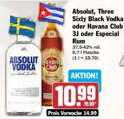 AEZ Absolut, Three Sixty Black Vodka oder Havana Club 3J oder Especial Rum Angebot