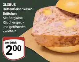 Globus GLOBUS Hüttenfleischkäse*-Brötchen Angebot