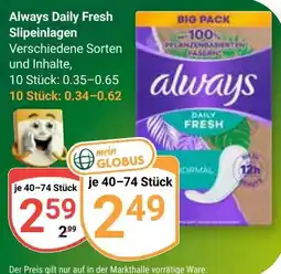 Globus Always Daily Fresh Slipeinlagen Angebot