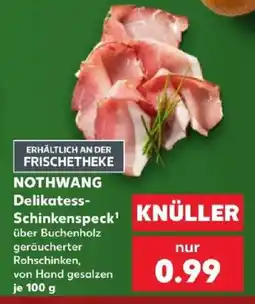 Kaufland NOTHWANG Delikatess-Schinkenspeck Angebot