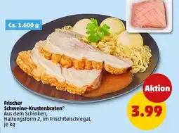PENNY Frischer Schweine-Krustenbraten* Angebot