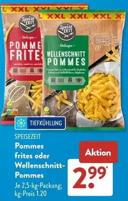 Aldi Süd Speisezeit Pommes frites oder Wellenschnitt-Pommes Angebot