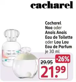 Rossmann Cacharel Noa oder Anais Anais Eau de Toilette oder Lou Lou Eau de Parfum Angebot