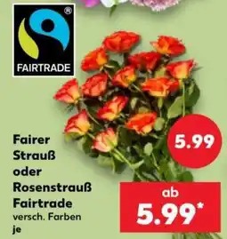 Kaufland Fairer Strauß oder Rosenstrauß Fairtrade Angebot