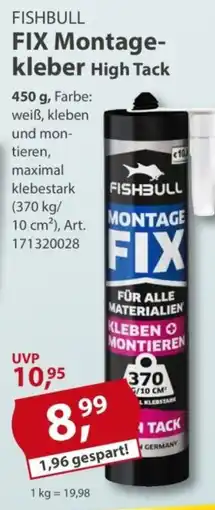 Sonderpreis Baumarkt FISHBULL FIX Montagekleber High Tack Angebot