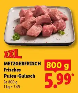 Lidl METZGERFRISCH Frisches Puten-Gulasch Angebot