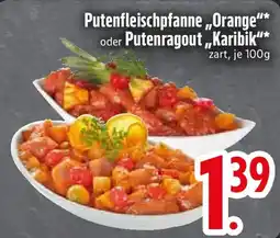 E-Center Putenfleischpfanne,,Orange" oder Putenragout,,Karibik" Angebot