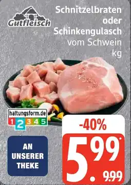 Edeka Schnitzelbraten oder Schinkengulasch Angebot