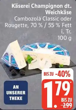 Edeka Käserei Champignon dt. Weichkäse Angebot
