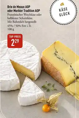 Galeria Markthalle Brie de Meaux AOP oder Morbier Tradition AOP Angebot