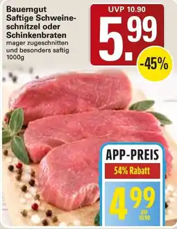 WEZ Bauerngut Saftige Schweineschnitzel oder Schinkenbraten Angebot