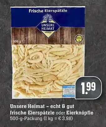 E-Center Unsere Heimat Frische Eierspätzel Oder Eierknöpfle Angebot