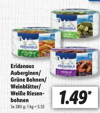 Lidl Eridanous Auberginen Grüne Bohnen Weinblätter Weiße Reisen- Bohnen Angebot