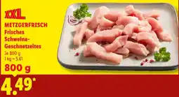 Lidl XXL METZGERFRISCH Frisches Schweine-Geschnetzeltes Angebot