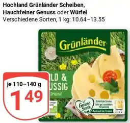Globus Hochland Grünländer Scheiben, Hauchfeiner Genuss oder Würfel Angebot