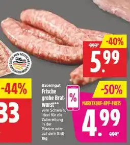 Marktkauf Bauerngut Frische grobe Bratwurst** Angebot