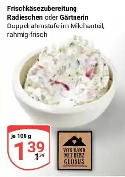 Globus Frischkäse Zubereitung Radiesen oder Gärtnerin Angebot