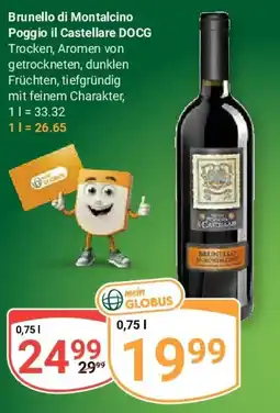 Globus Brunello di Montalcino Poggio il Castellare DOCG Angebot