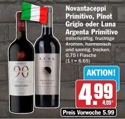 AEZ Novantaceppi Primitivo, Pinot Grigio oder Luna Argenta Primitivo Angebot