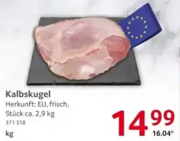 Selgros Kalbskugel Angebot