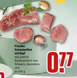 REWE Frisches Schweinefilet mit Kopf Angebot