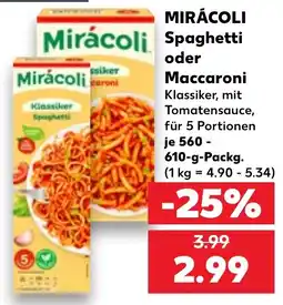 Kaufland Mirácoli Spaghetti oder Maccaroni Angebot