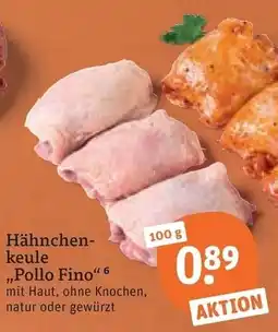 tegut Hähnchenkeule "Pollo Fino" 6 Angebot