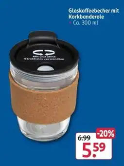 Rossmann Glaskaffeebecher mit Korkbanderole Angebot