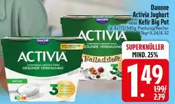 Edeka Danone Activia Joghurt oder Kefir Big Pot Angebot