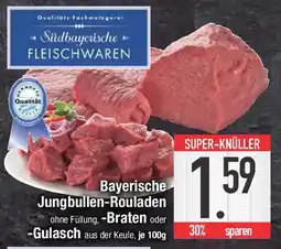 E-Center Bayerische Jungbullern-Rouladen -Braten oder -Gulasch Angebot